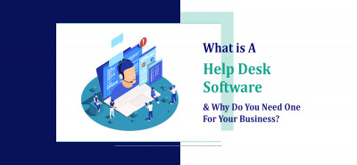 What is A Help Desk Software & Why Do You Need One For Your Business?